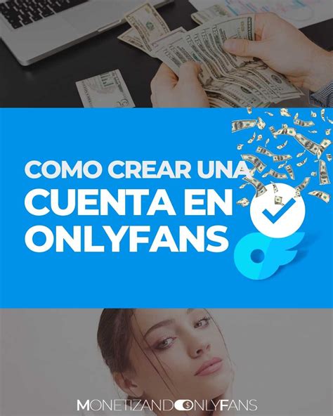 como crear una cuenta de onlyfans para ganar dinero|GANAR DINERO en OnlyFans: cómo empezar y trabajar